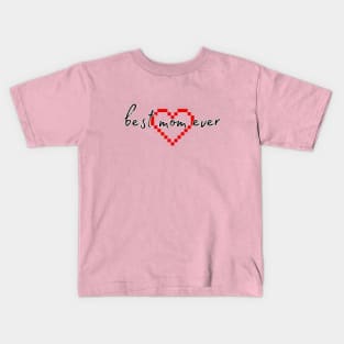 Best Mom Ever Kids T-Shirt